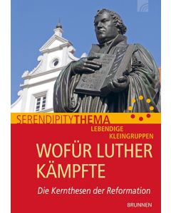 Wofür Luther kämpfte