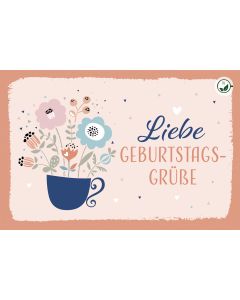 Teekarte 'Liebe Geburtstagsgrüße'